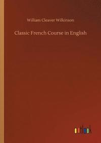 bokomslag Classic French Course in English