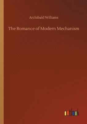 The Romance of Modern Mechanism 1