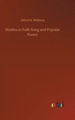 Studies in Folk-Song and Popular Poetry