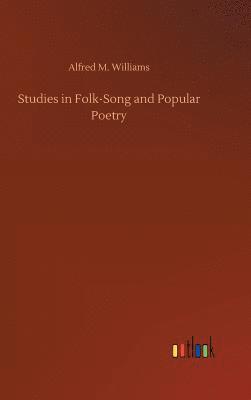 Studies in Folk-Song and Popular Poetry 1