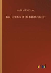 bokomslag The Romance of Modern Invention