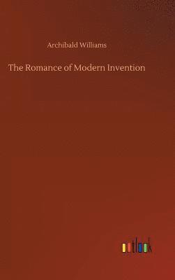 bokomslag The Romance of Modern Invention