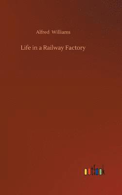bokomslag Life in a Railway Factory