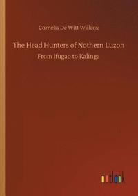 bokomslag The Head Hunters of Nothern Luzon
