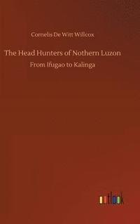 bokomslag The Head Hunters of Nothern Luzon