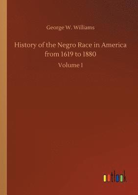 bokomslag History of the Negro Race in America from 1619 to 1880