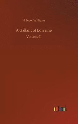 bokomslag A Gallant of Lorraine