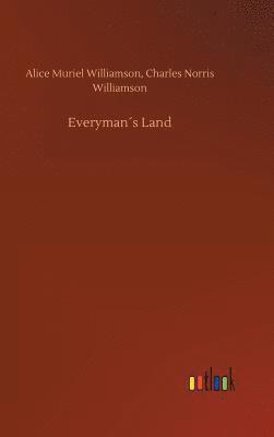 Alice Muriel Williamson, Charles Norris Williamson - Everyman´s Land, Inbunden