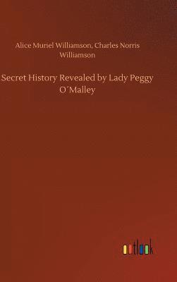 bokomslag Secret History Revealed by Lady Peggy O¿Malley