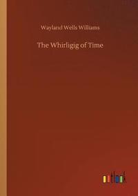 bokomslag The Whirligig of Time