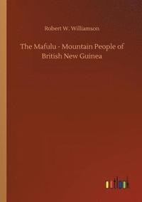 bokomslag The Mafulu - Mountain People of British New Guinea