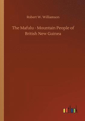 bokomslag The Mafulu - Mountain People of British New Guinea