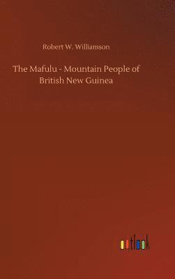 Mafulu - Mountain People of British New Guinea