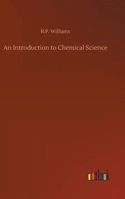 bokomslag An Introduction to Chemical Science