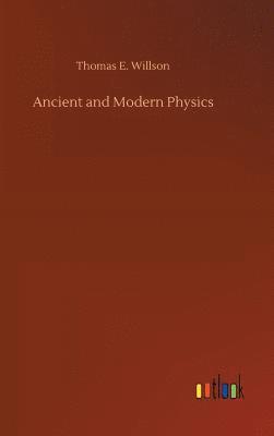 Ancient and Modern Physics 1