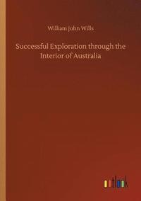 bokomslag Successful Exploration through the Interior of Australia