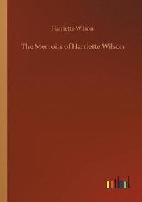 bokomslag The Memoirs of Harriette Wilson