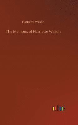 The Memoirs of Harriette Wilson