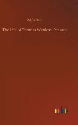 bokomslag The Life of Thomas Wanless, Peasant