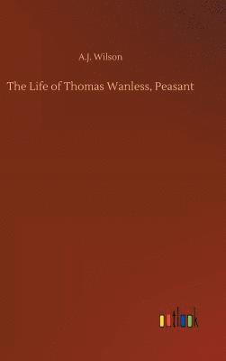The Life of Thomas Wanless, Peasant 1