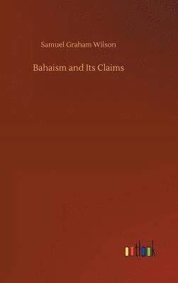 bokomslag Bahaism and Its Claims