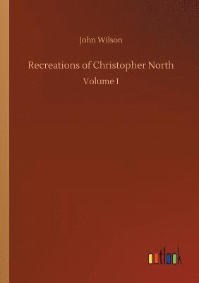 John Wilson - Recreations of Christopher North, Häftad