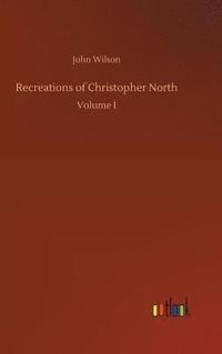 bokomslag Recreations of Christopher North