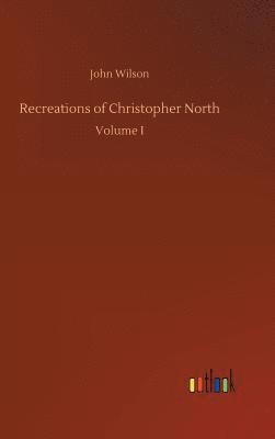 bokomslag Recreations of Christopher North