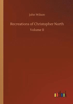 bokomslag Recreations of Christopher North