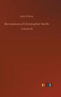 bokomslag Recreations of Christopher North