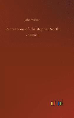 bokomslag Recreations of Christopher North