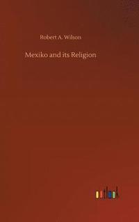 bokomslag Mexiko and its Religion