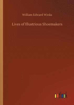 bokomslag Lives of Illustrious Shoemakers