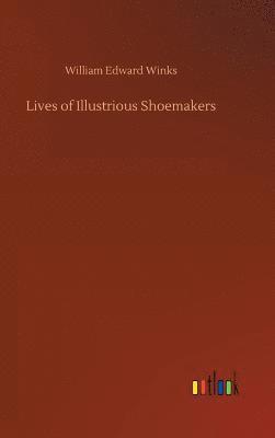 Lives of Illustrious Shoemakers