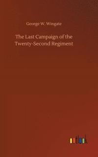 bokomslag Last Campaign of the Twenty-Second Regiment