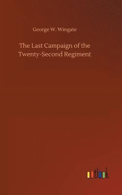 bokomslag Last Campaign of the Twenty-Second Regiment