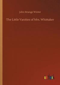 bokomslag The Little Vanities of Mrs. Whittaker
