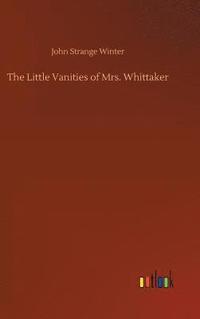 bokomslag The Little Vanities of Mrs. Whittaker