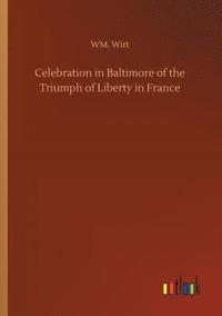 bokomslag Celebration in Baltimore of the Triumph of Liberty in France
