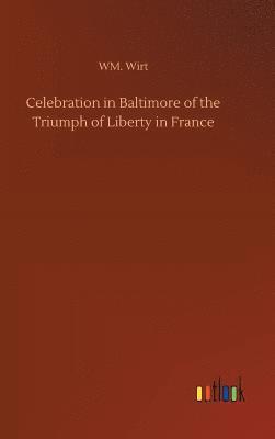 Celebration in Baltimore of the Triumph of Liberty in France 1