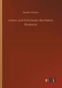 bokomslag Leben und Schicksale des Katers Rosaurus