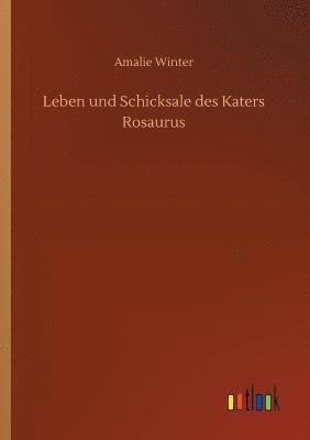 bokomslag Leben und Schicksale des Katers Rosaurus