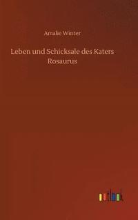 bokomslag Leben und Schicksale des Katers Rosaurus