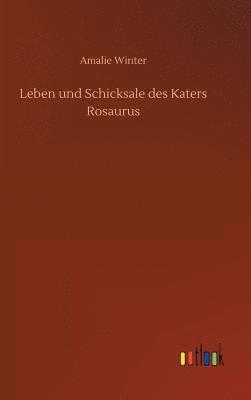 bokomslag Leben und Schicksale des Katers Rosaurus