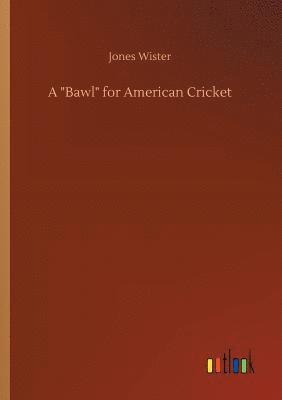 bokomslag A Bawl for American Cricket