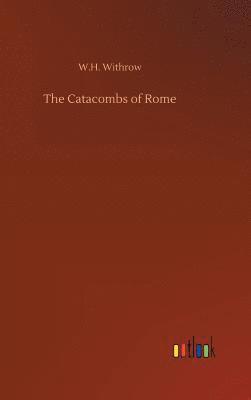 The Catacombs of Rome 1