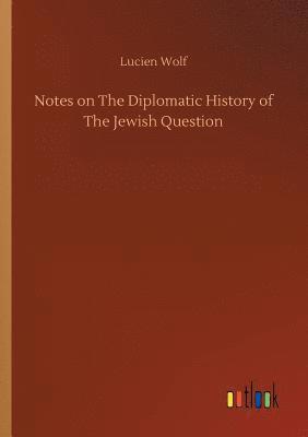 Notes on The Diplomatic History of The Jewish Question