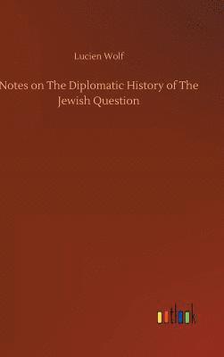 bokomslag Notes on The Diplomatic History of The Jewish Question