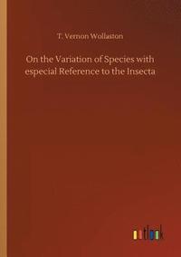 bokomslag On the Variation of Species with especial Reference to the Insecta