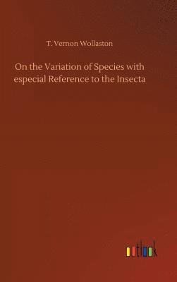 bokomslag On the Variation of Species with especial Reference to the Insecta